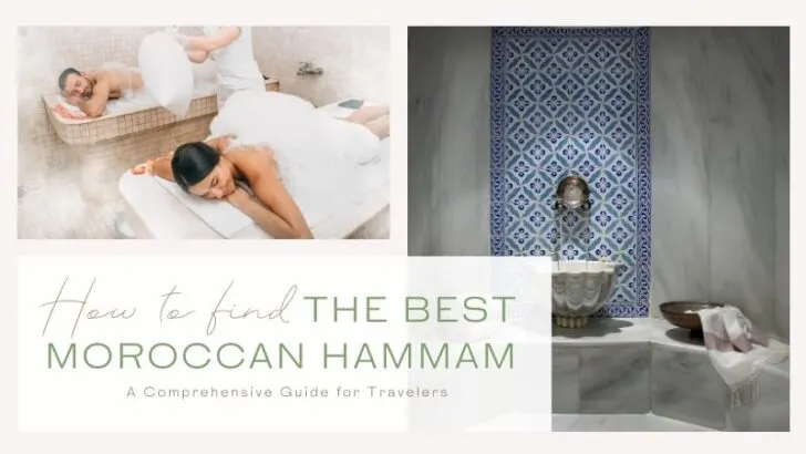 A modern and traditional Moroccan Hammam with the text How to Find the Best Moroccan Hammam: A Comprehensive Guide for Travelers