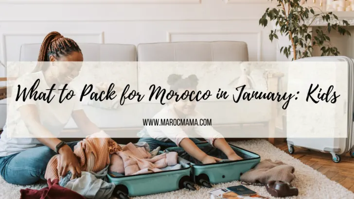 What-to-Pack-for-Morocco-in-January-Kid