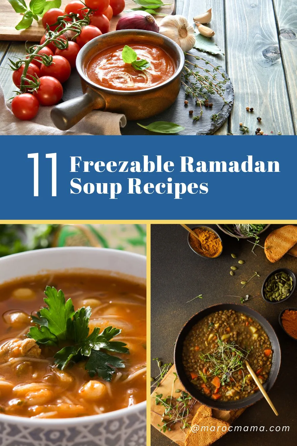 Tomato basil soup, harira soup and lentil tortilla soup served in bowls with the text 11 Freezable Ramadan Soup Recipes
