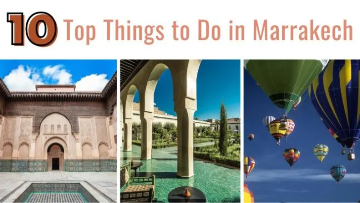 Madrasa Ben Youssef, Le Jardin Secret and Hot Air Balloon Ride with the text Top 10 Things to Do in Marrakech